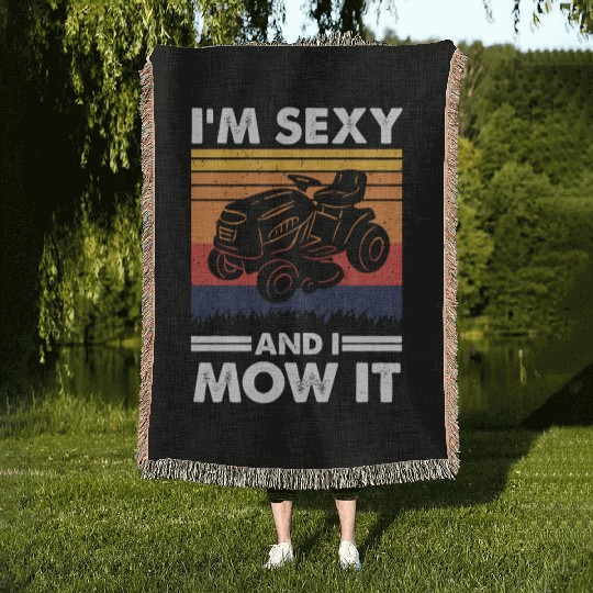 I'm sexy and I mow it, Lawn Tractor Gardening Woven Blankets