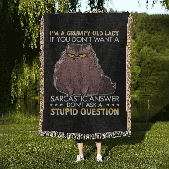 I m A Grumpy Old Lady If You Don t Want A Woven Blankets