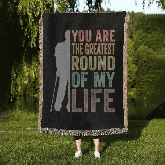 you are the greatest round of my life Woven Blankets