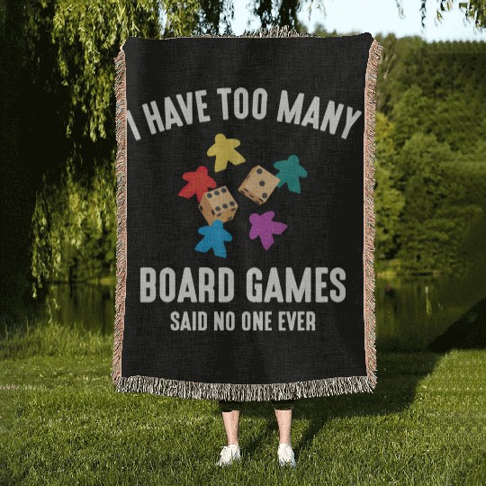 I Have Too Many Board Games, funny board game Woven Blankets