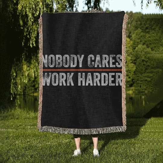 Nobody Cares Work Harder Motivational Gym Workout Woven Blankets