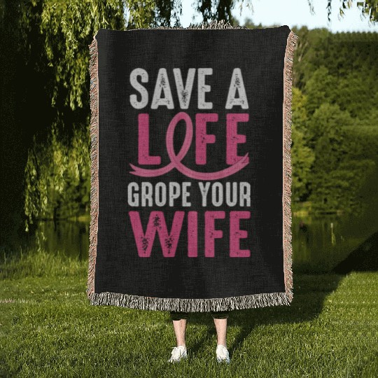 Save A Life Wife Funny Breast Cancer Awareness Woven Blankets