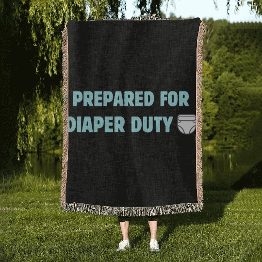 Dad's duties Prepared for Diaper Duty Family Retir Woven Blankets