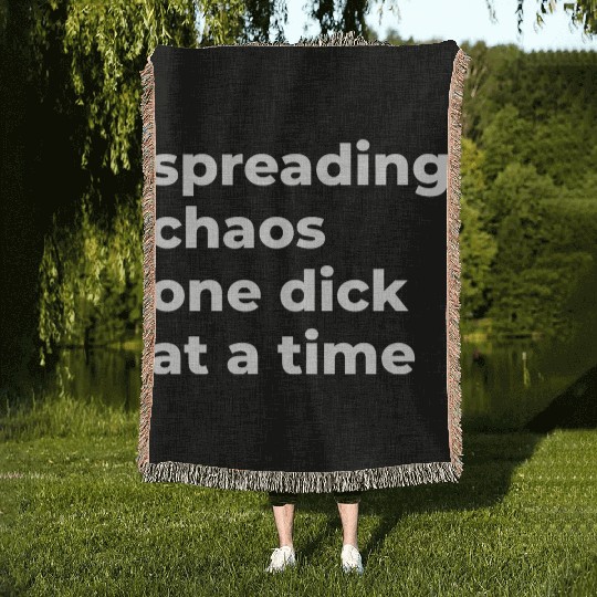 Spreading Chaos One Dick At A Time Woven Blankets