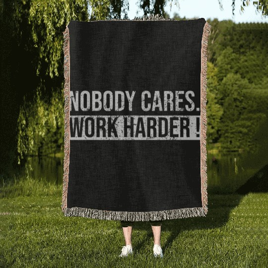 Nobody Cares Work Harder Motivational Workout Gym Woven Blankets
