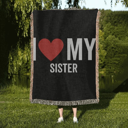 I Love My Sister Woven Blankets