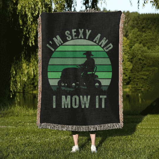 Im Sexy And I Mow It Funny Lawn Mowing Landscaping Woven Blankets