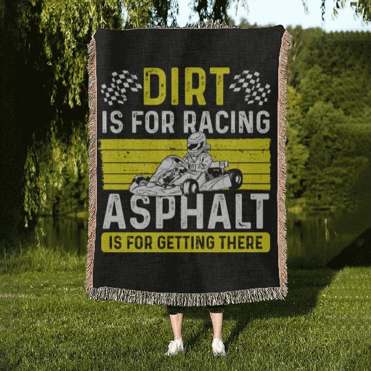 Kart Racing Dirt is for Racing Kart Racer Go Carts Woven Blankets