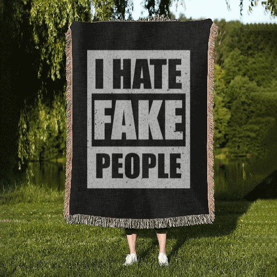 I Hate Fake People I Hate People Funny Woven Blankets