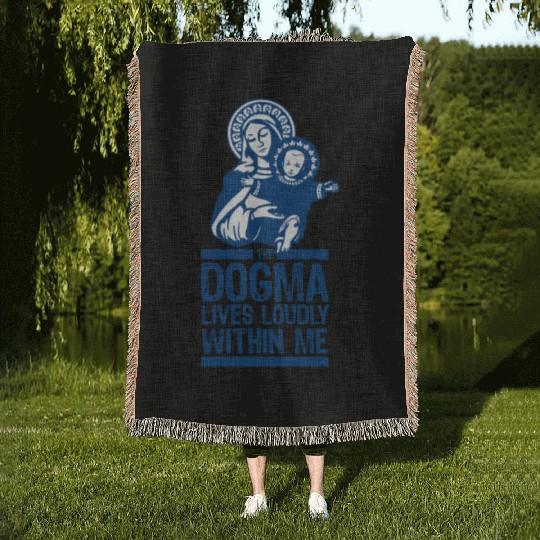 Dogma Lives Loudly Within Mary the Madonna Essenti Woven Blankets
