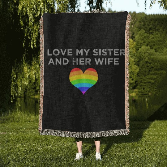 I Love My Sister And Her Wife Gay Pride Supportive Woven Blankets