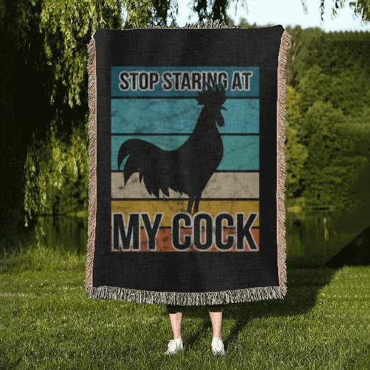Cock Stop staring at my cock Woven Blankets