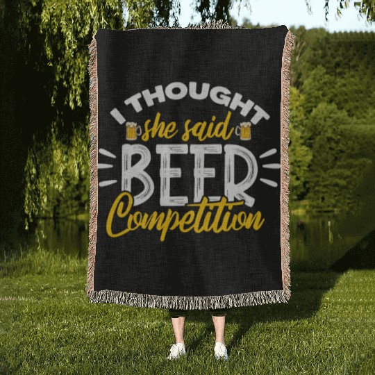 I Thought She Said Beer Competition Woven Blankets