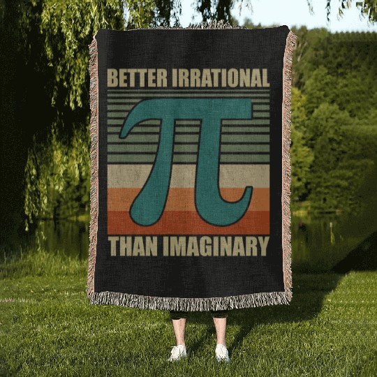 Funny Pi Day Math Better Irrational Imaginary Woven Blankets