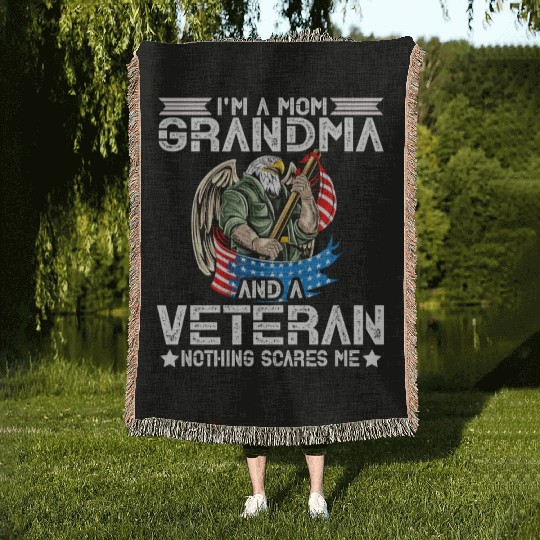 I'm A Mom Grandma And A Veteran Nothing Scares Me Woven Blankets