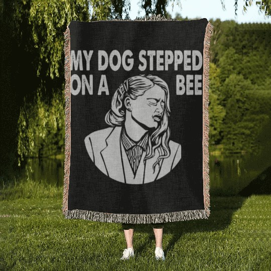 My Dog Stepped On A Bee Funny Amber Turd Woven Blankets