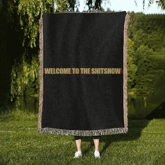 Welcome shit show Woven Blankets