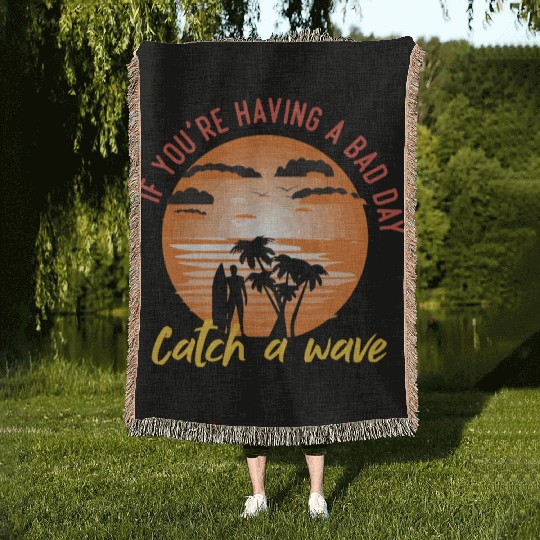 if you having a bad day catch a wave summer surf Woven Blankets