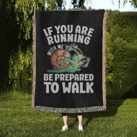 If You Are Running With Me Be Prepared To Walk - Woven Blankets