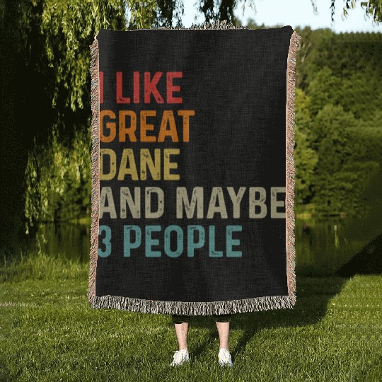 I Like Great Dane And Maybe 3 People Dog Lover Woven Blankets