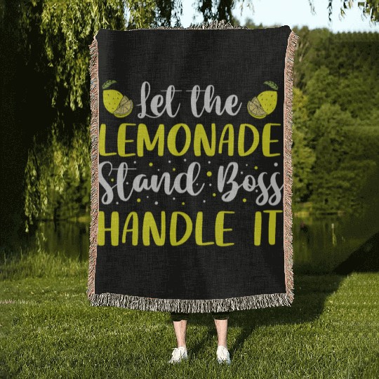 Let The Lemonade Stand Boss Handle It Lemon Juice Woven Blankets