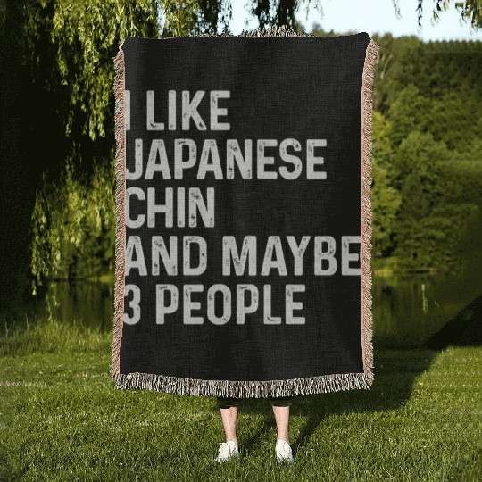 I Like Japanese Chin And Maybe 3 People Dog Lover Woven Blankets
