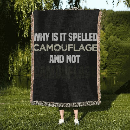 Why is it spelled camouflage and not -bad dad joke Woven Blankets