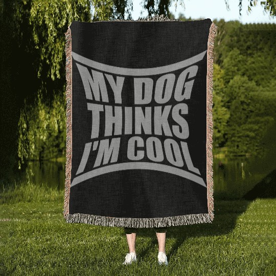 Dog thinks im cool Woven Blankets