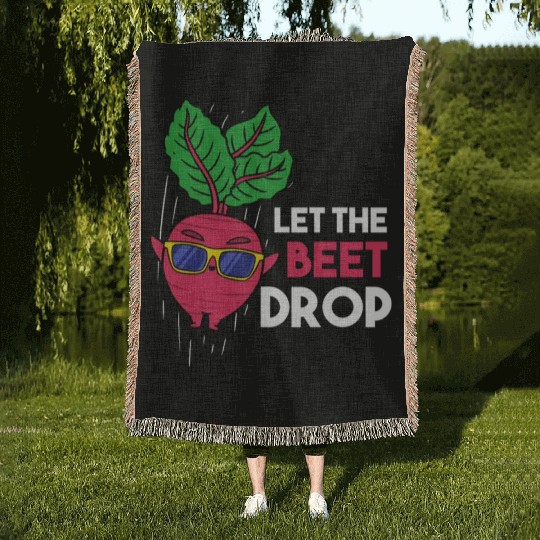 Let The Beet Drop For Vegetable Lover Woven Blankets