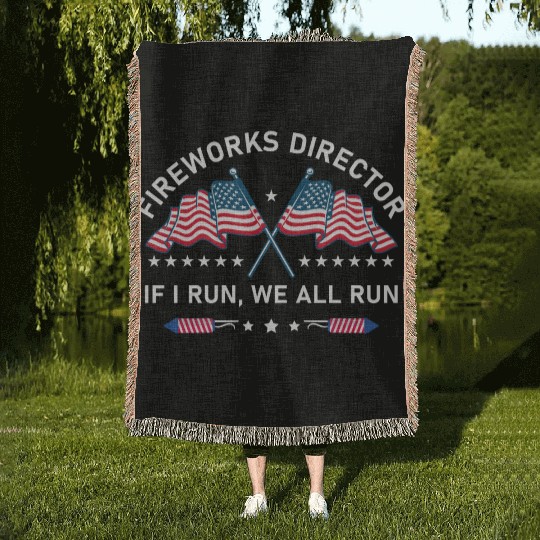 Fireworks Director If I Run You Run 4th of July Woven Blankets