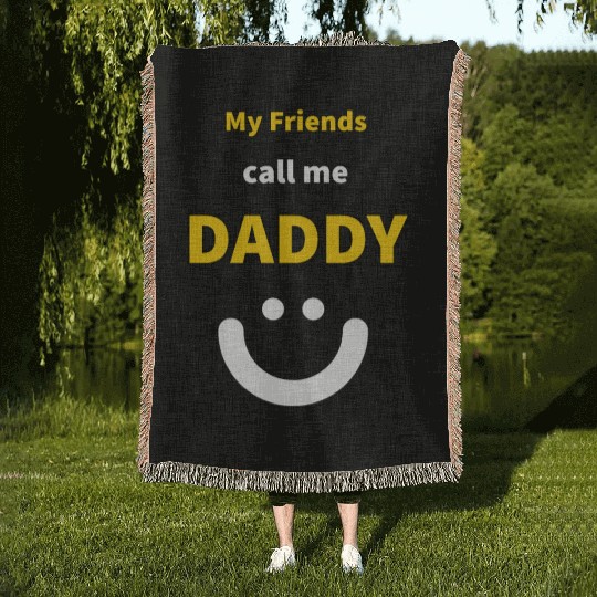 My Friends call me Daddy - Funny Quotes Woven Blankets