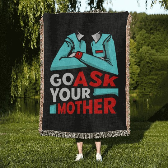 Go Ask Your Mother Father Father's Day Daddy Dad Woven Blankets