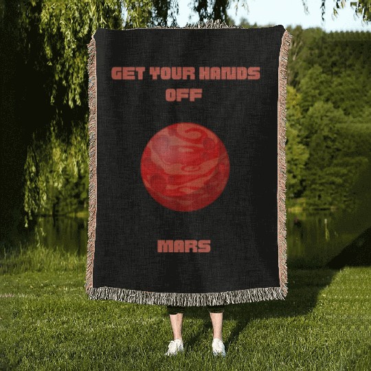 GET YOUR HANDS OFF MARS Woven Blankets