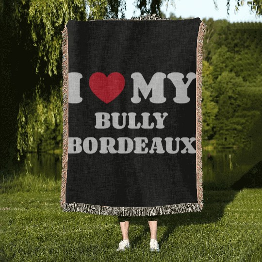 I Love My Bully Bordeaux Woven Blankets