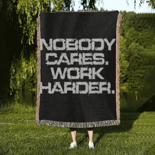 Nobody Cares Work Harder Motivation Fitness Hustle Woven Blankets