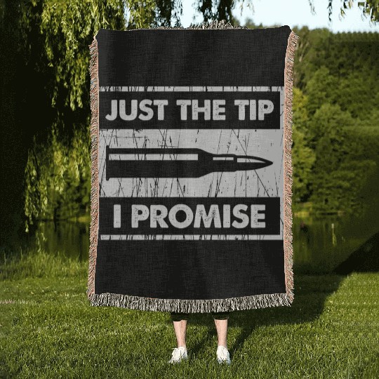 Just The Tip I Promise 2Nd Amendment Woven Blankets