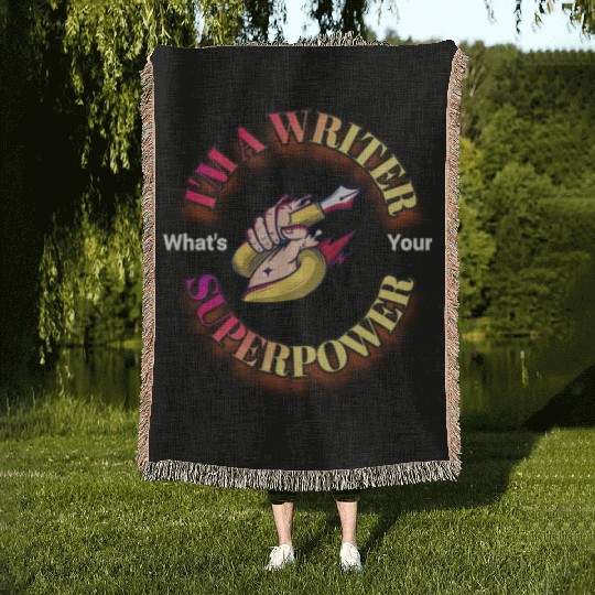 I am a writer, what is your superpower? Woven Blankets