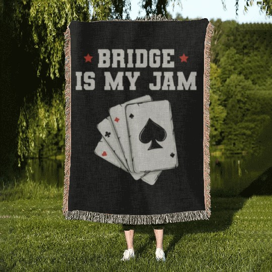 Bridge is my jam Design for a Bridge Nerd Woven Blankets
