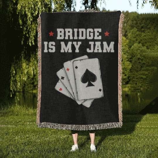 Bridge is my jam Design for a Bridge Nerd Woven Blankets