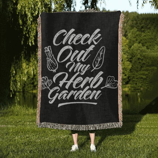 Check Out My Herb Garden Gardening Herbalist Herbs Woven Blankets