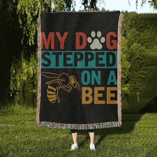 My dog stepped on a bee Woven Blankets