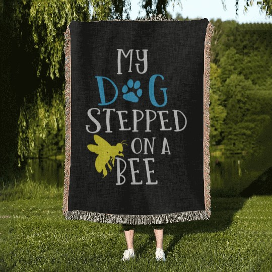 My dog stepped on a bee Woven Blankets