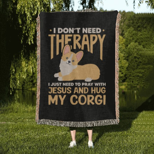 I Don't Need Therapy I Just Need Jesus and Corgi Woven Blankets