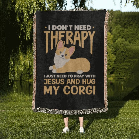 I Don't Need Therapy I Just Need Jesus and Corgi Woven Blankets