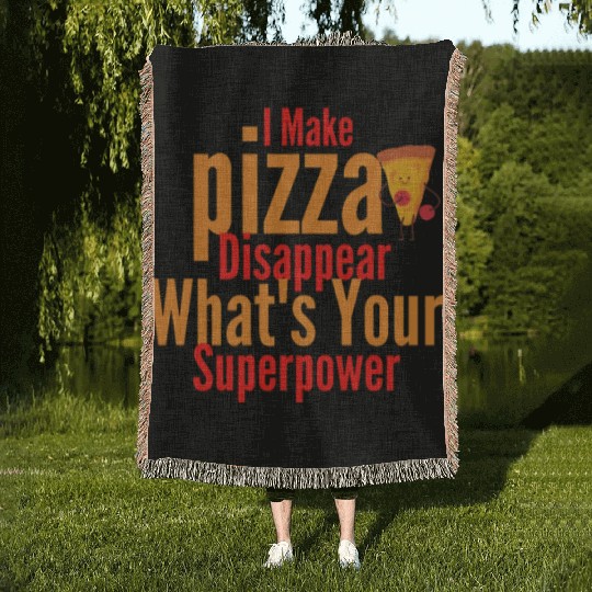 i make pizza disappear what's your superpower Woven Blankets