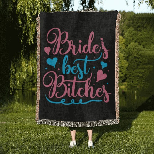 Bachelorette Party Bride's Best Bitches Gift Woven Blankets