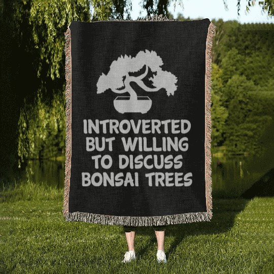 Bonsai Funny Quote Introvert Tree Planting Gift Woven Blankets
