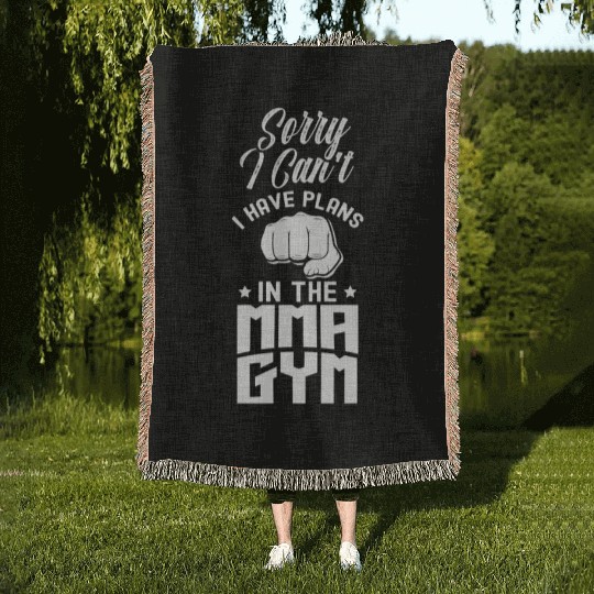 Sorry I Can't I Have Plans In The Mma Gym Hobby Woven Blankets