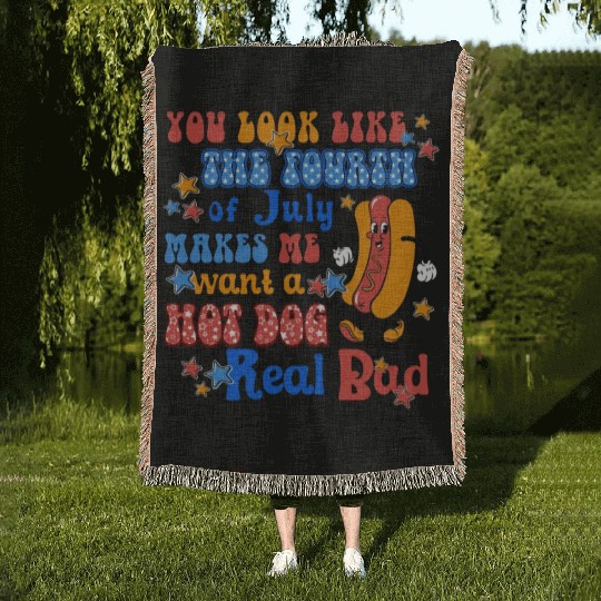 Makes Me Want A Hot Dog Real Bad 4th of July Woven Blankets