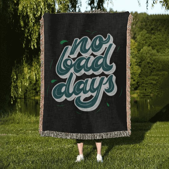no bad days cool design for hobefull Woven Blankets